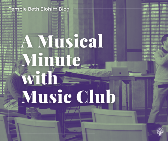 A Musical Minute with TBE’s Music Club