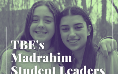 TBE’s Madrahim Student Leaders